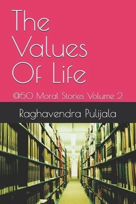 The Values Of Life: @50 Moral Stories Volume 2 Paperback