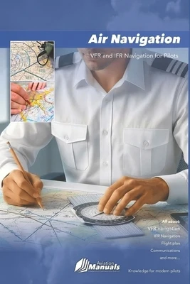Air Navigation: VFR and IFR Navigation for Pilots Paperback
