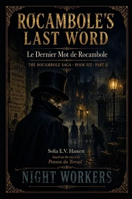 ROCAMBOLE'S LAST WORD (Le Dernier Mot de Rocambole English Edition): The Rocambole Saga - Book Six - Part II Paperback