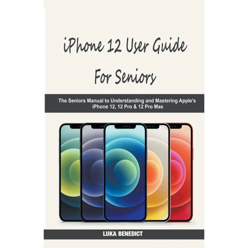 Iphone 12 User Guide For Seniors