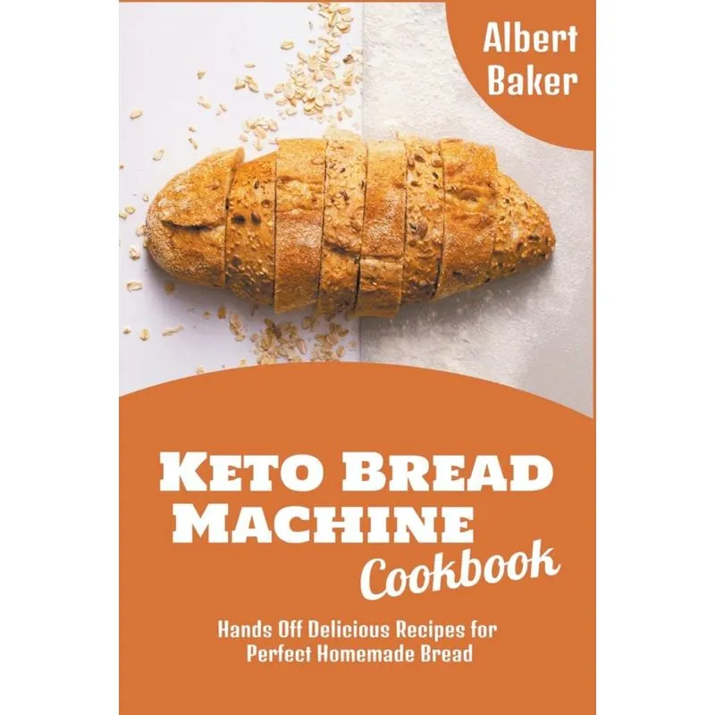 Keto Bread Machine Cookbook