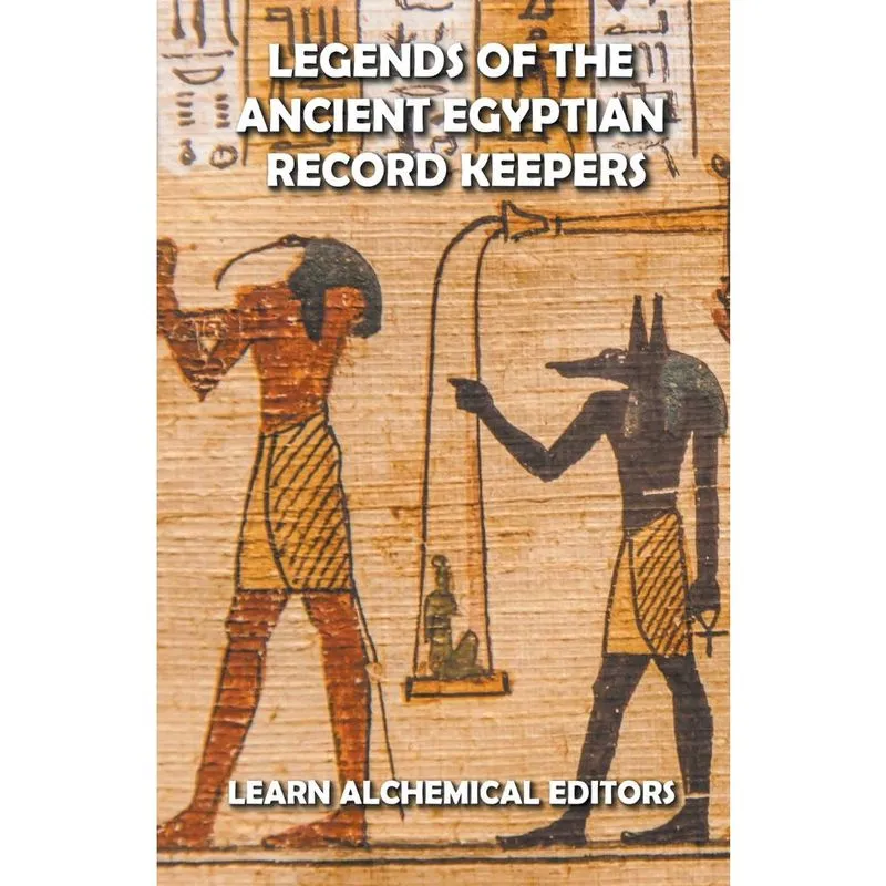 Legends of the Ancient Egyptian Record Keepers