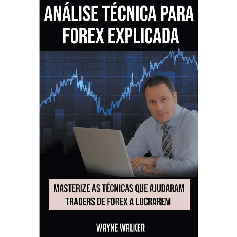 Livro Análise Técnica para Forex Explicada