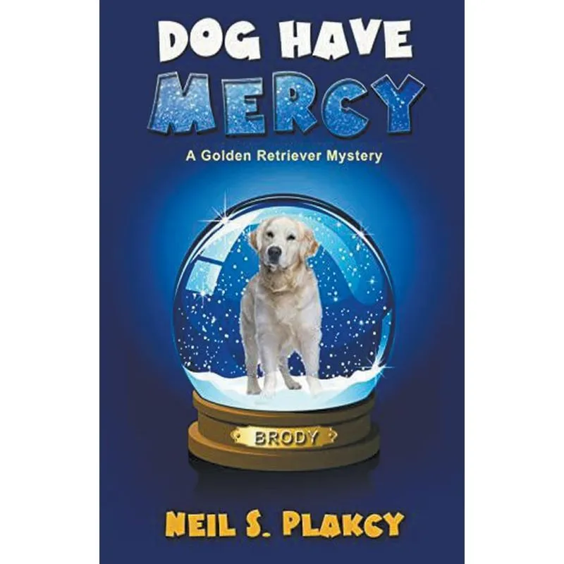 Dog Have Mercy (cozy Dog Mystery)