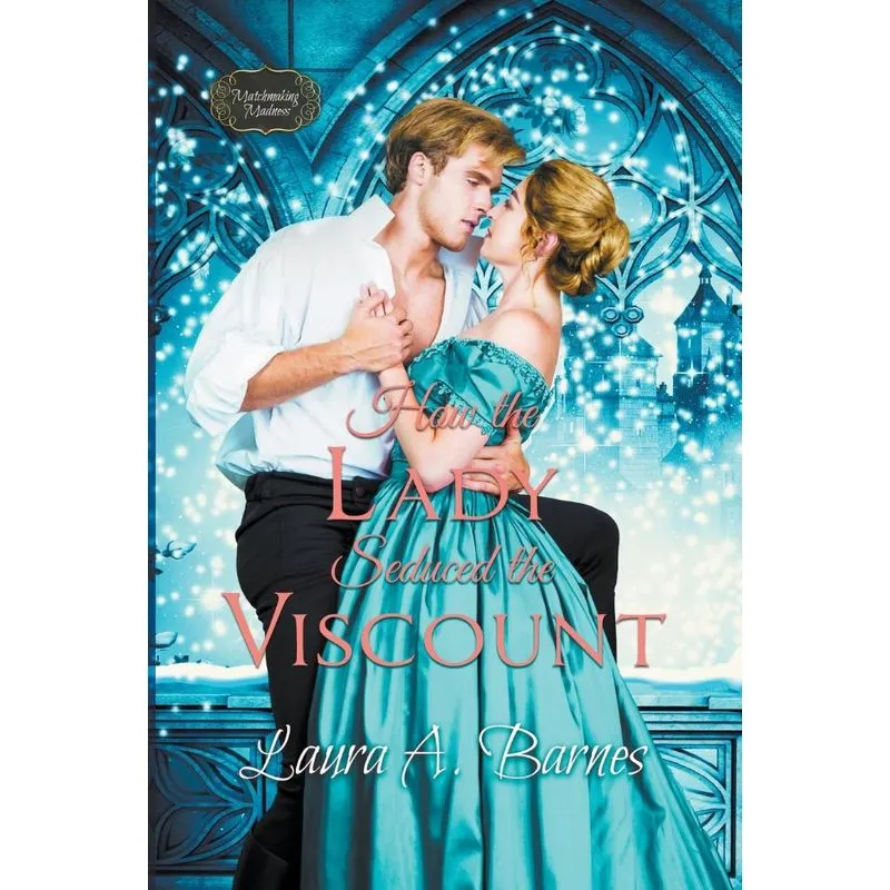 How The Lady Seduced The Viscount
