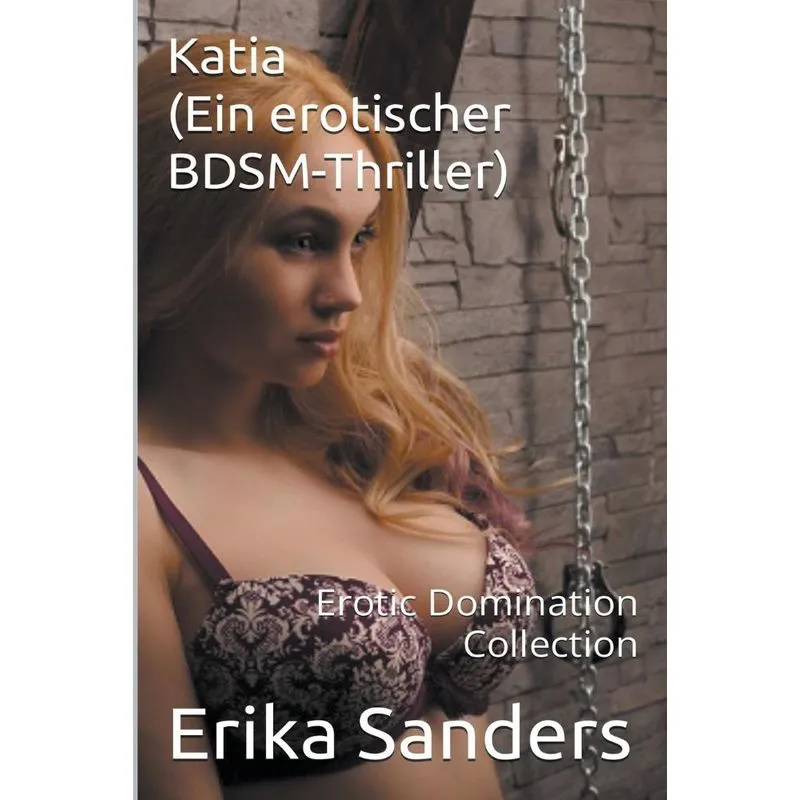 Katia (ein Erotischer Bdsm-thriller)