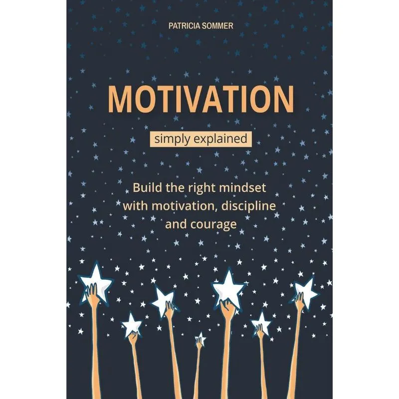Motivation Simply Explained