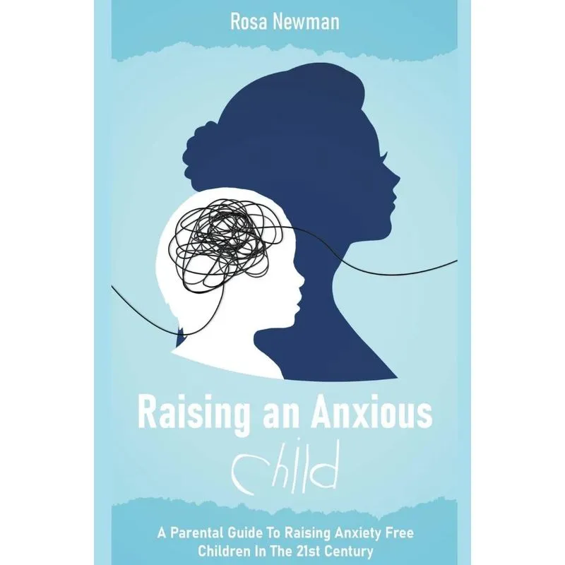 Raising An Anxious Child