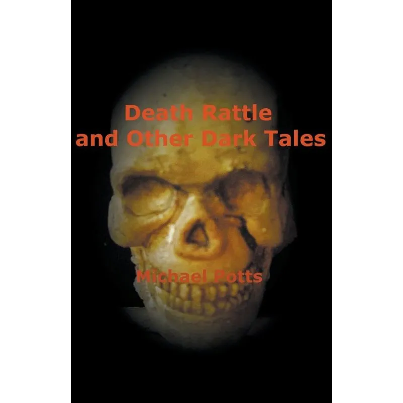 Death Rattle And Other Dark Tales