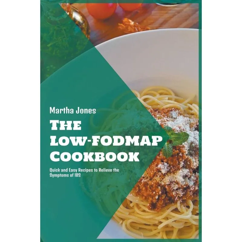 The Low-fodmap Diet Cookbook