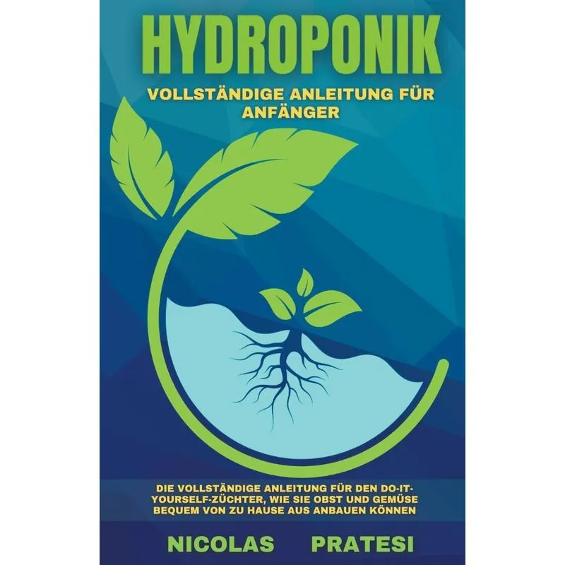 Hydroponik - Vollst&amp;#228,ndiger Leitfaden F&amp;#252,r Anf&amp;#228