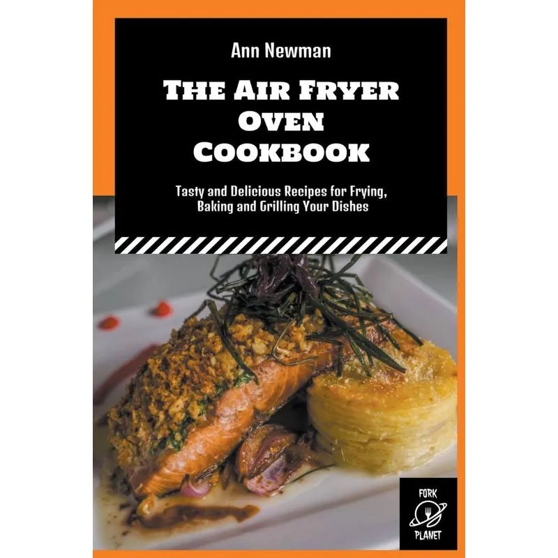 The Air Fryer Oven Cookbook