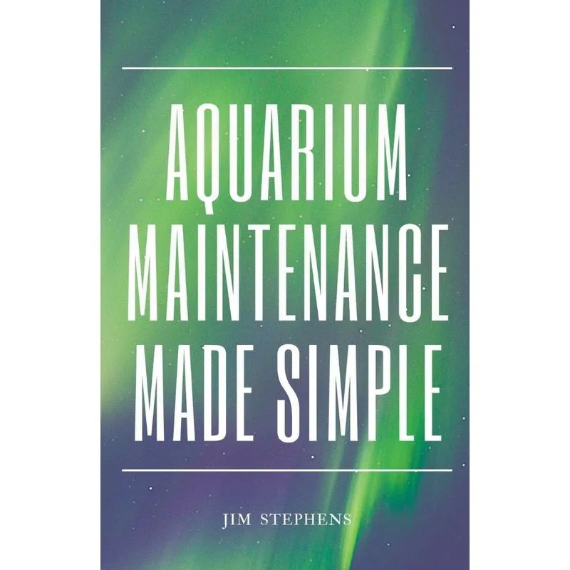 Aquarium Maintenance Made Simple