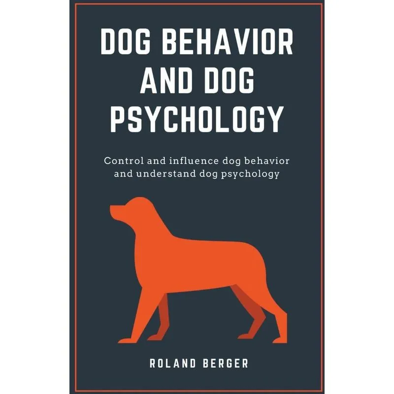 Dog Behavior And Dog Psychology