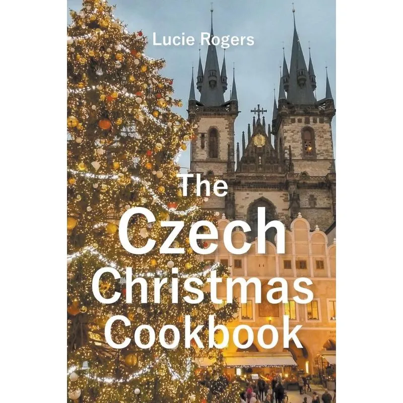 The Czech Christmas Cookbook