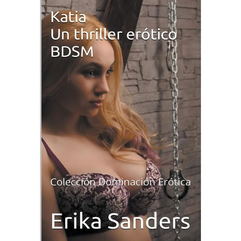 Katia (un Thriller Er&amp;#243,tico Bdsm)