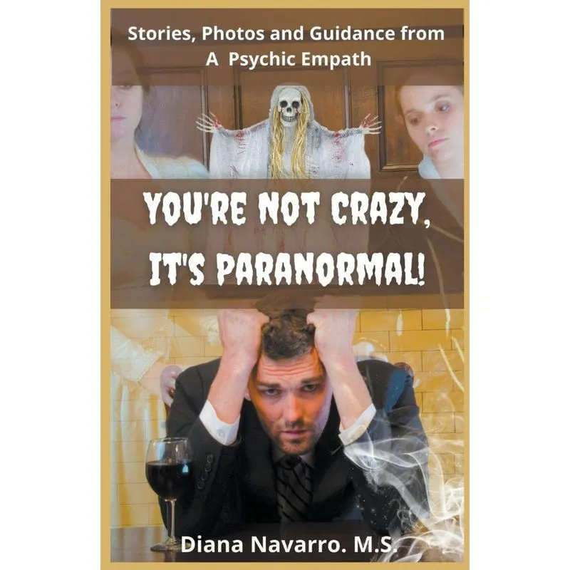 Youre Not Crazy, Its Paranormal!