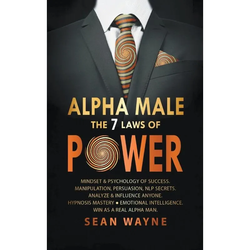 Alpha Male The 7 Laws Of Power