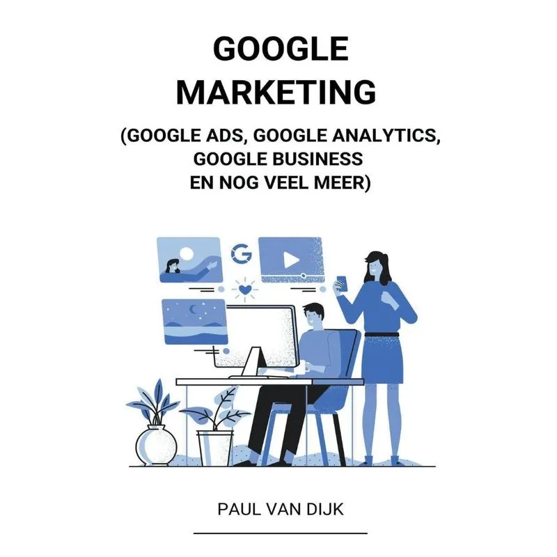 Google Marketing (google Ads, Google Analytics, Google Busi