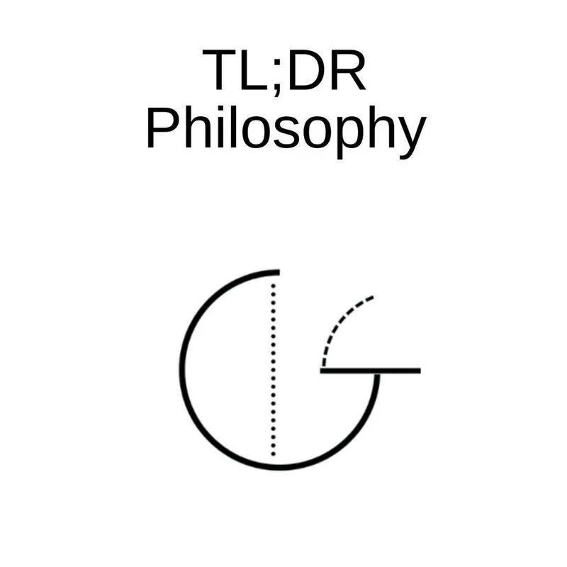 Tl,dr Philosophy