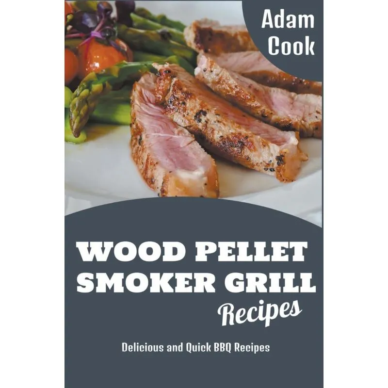Wood Pellet Smoker Grill Recipes