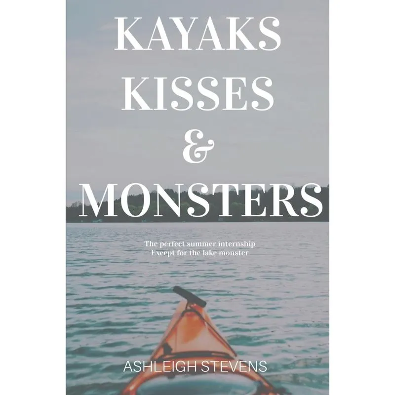 Kayaks, Kisses And Monsters