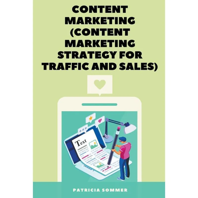 Content Marketing (content Marketing Strategy For Traffic A