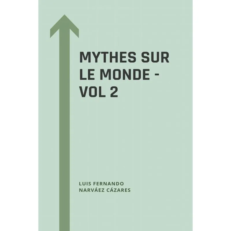 Mythes Sur Le Monde - Vol 2