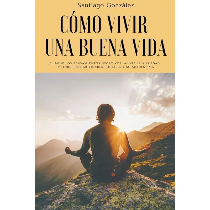C&amp;#243,mo Vivir Una Buena Vida