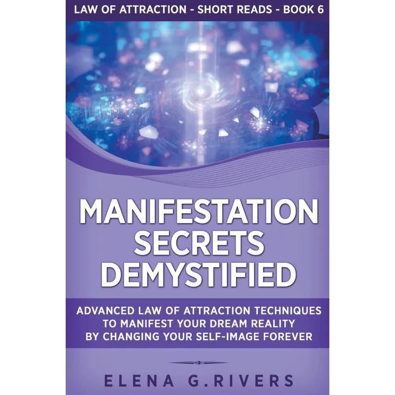 Manifestation Secrets Demystified