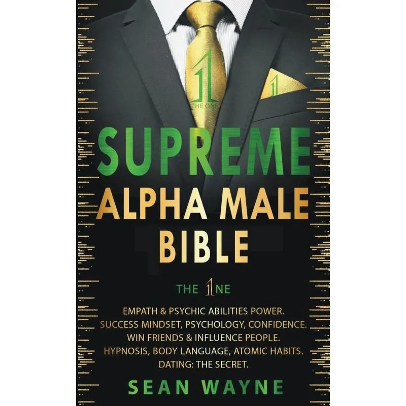 Supreme Alpha Male Bible. The 1ne