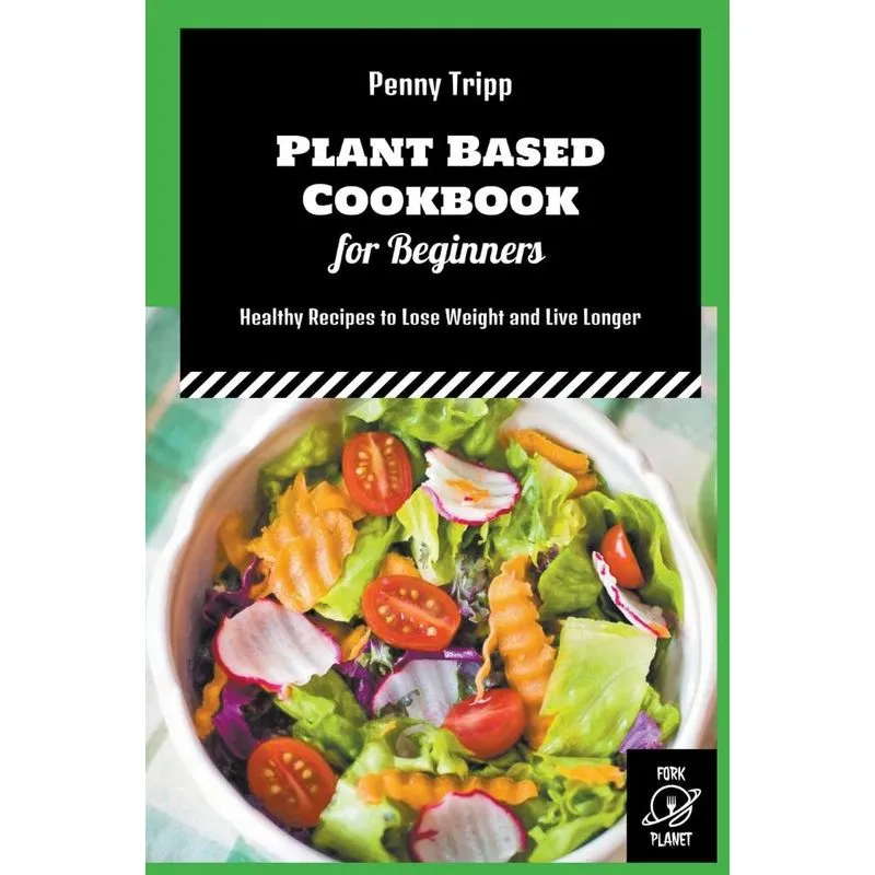 Plant Based Cookbook For Beginners