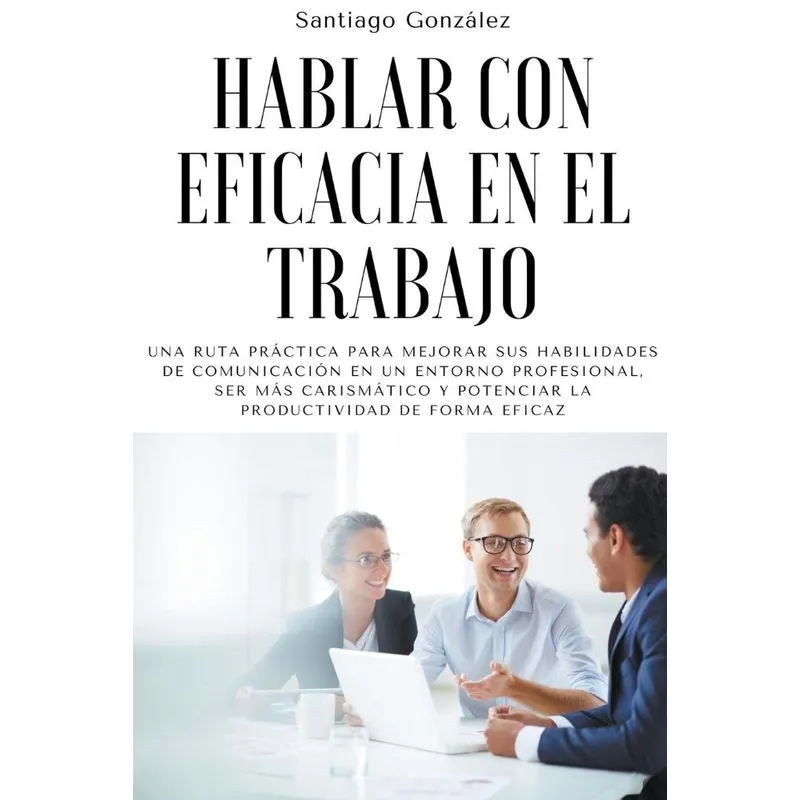 Hablar Con Eficacia En El Trabajo
