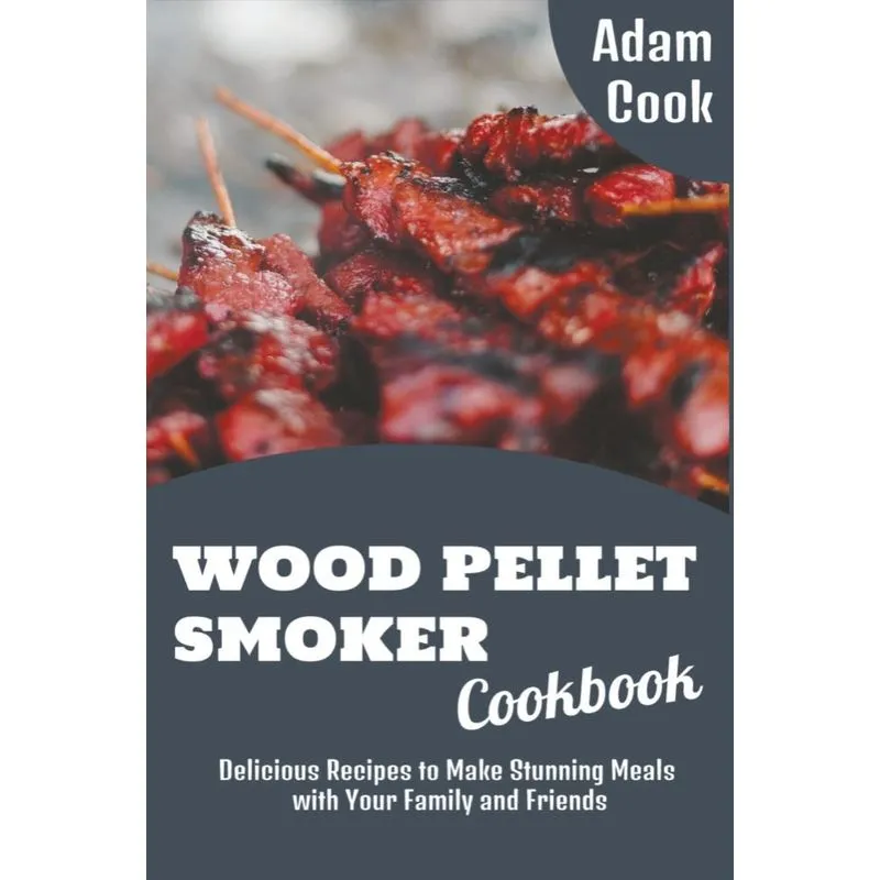 Wood Pellet Smoker Cookbook