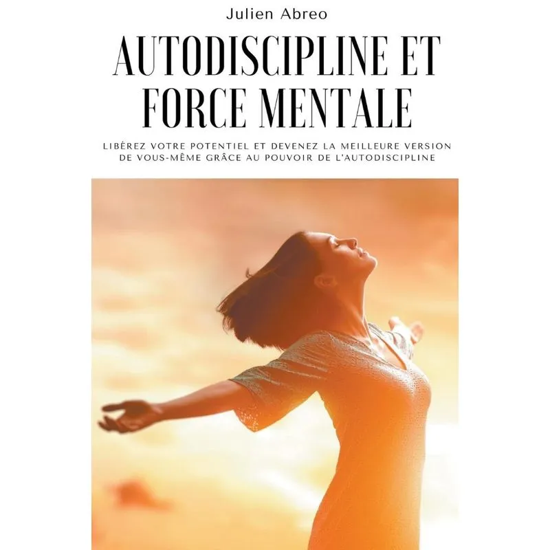 Autodiscipline Et Force Mentale