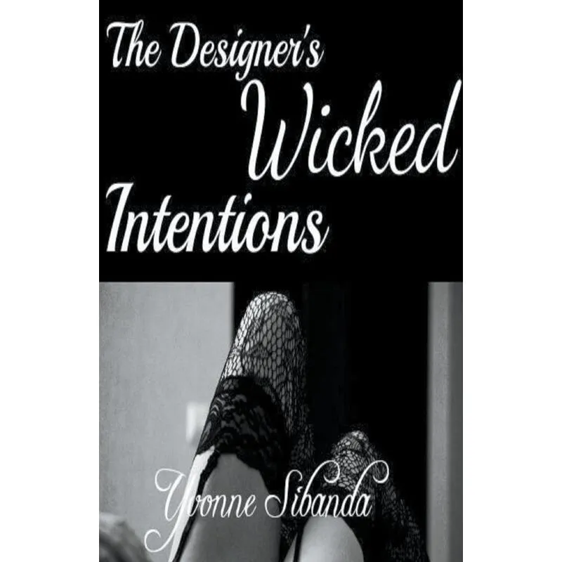 The Designers Wicked Intentions