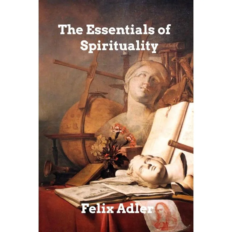 The Essentials Of Spirituality