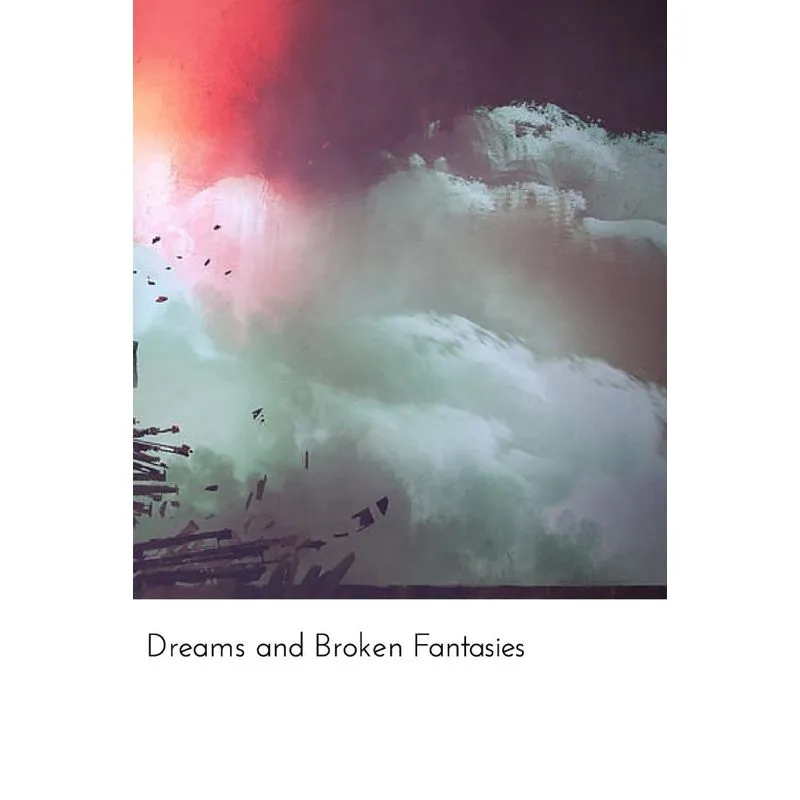 Dreams And Broken Fantasies