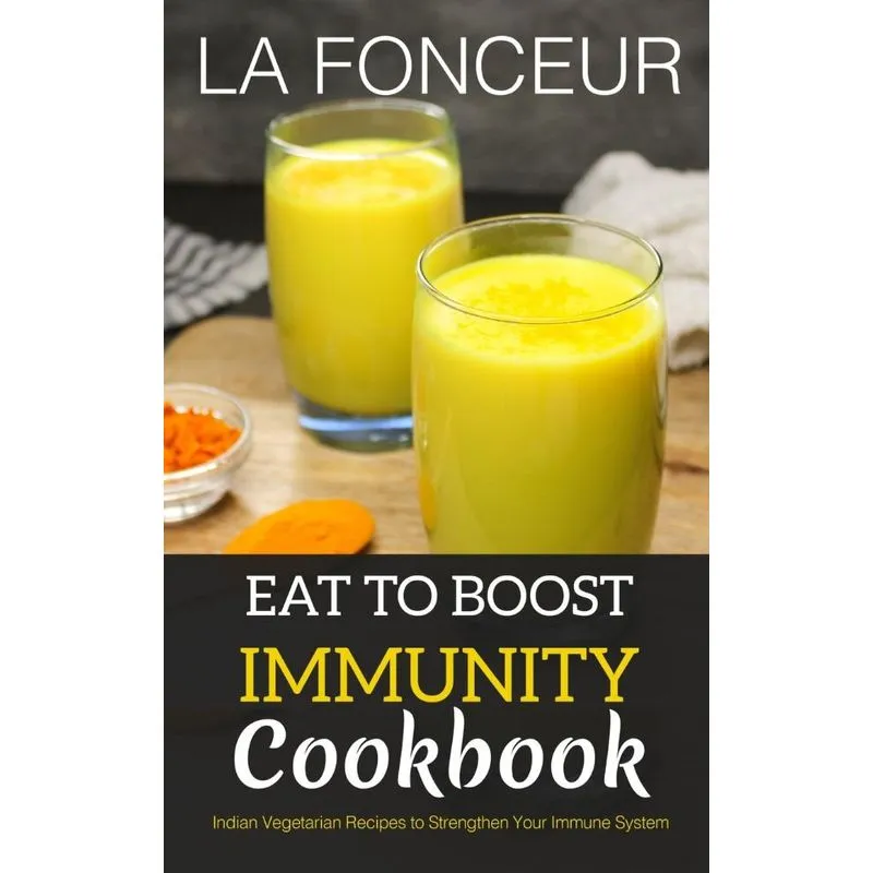 Eat To Boost Immunity Cookbook