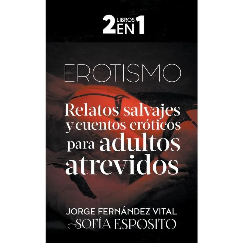 Livro Erotismo Relatos Salvajes y Cuentos Eróticos Para Adultos Atrevidos