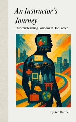An Instructor's Journey: My 13 Teaching Positions in One Career Paperback