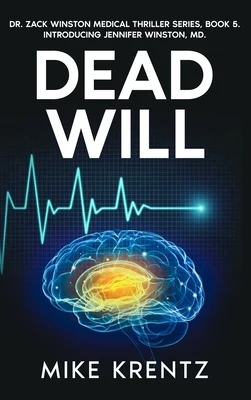 Dead Will: Dr. Zack Winston Medical Thriller Series, Book 5. Introducing Jennifer Winston, MD Hardcover