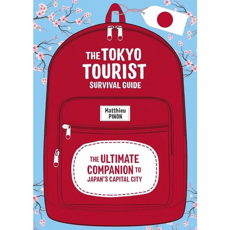THE TOKYO TOURIST SURVIVAL GUIDE
