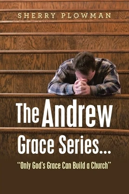 The Andrew Grace Series... "Only God's Grace Can Build a Church" Paperback