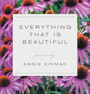 Everything That Is Beautiful Hardcover