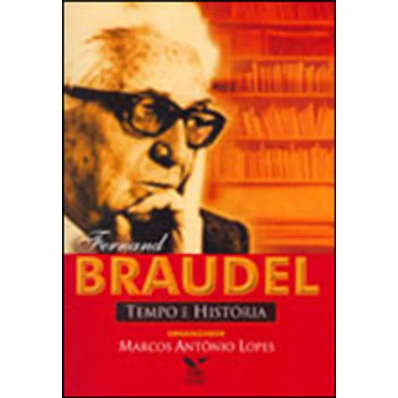 FERNAND BRAUDEL - TEMPO E HISTORIA