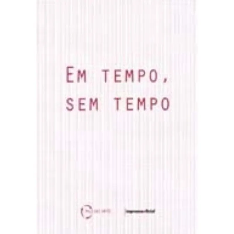 Em Tempo, Sem Tempo