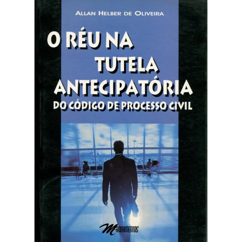 O Réu na Tutela Antecipatória do Código de Processo Civil