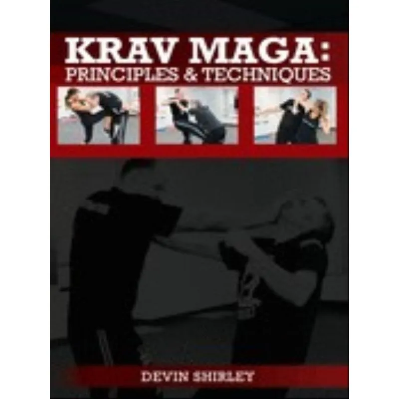 KRAV MAGA - PRINCIPLES AND TECHNIQUES
