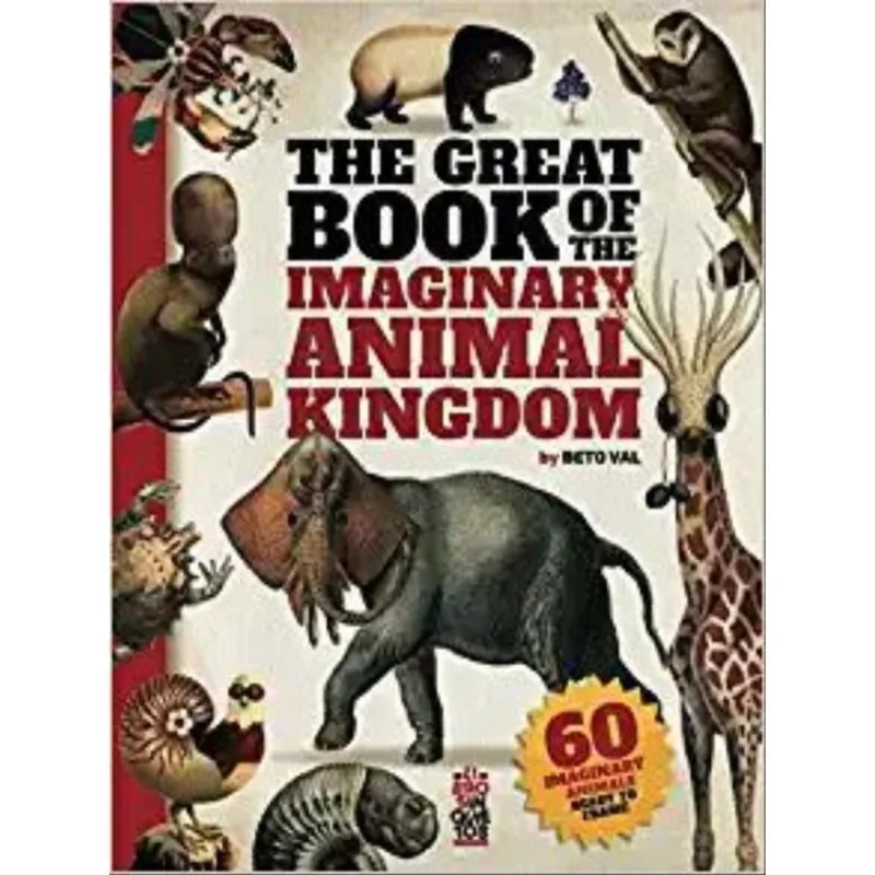 THE GREAT BOOK OF THE IMAGINARY ANIMAL KINGDOM